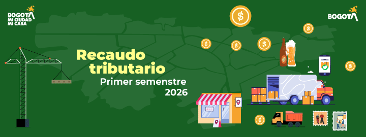 Así va el recaudo tributario en Bogotá: avances del primer semestre de 2026