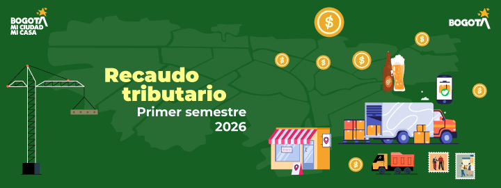 Así va el recaudo tributario en Bogotá: avances del primer semestre de 2026